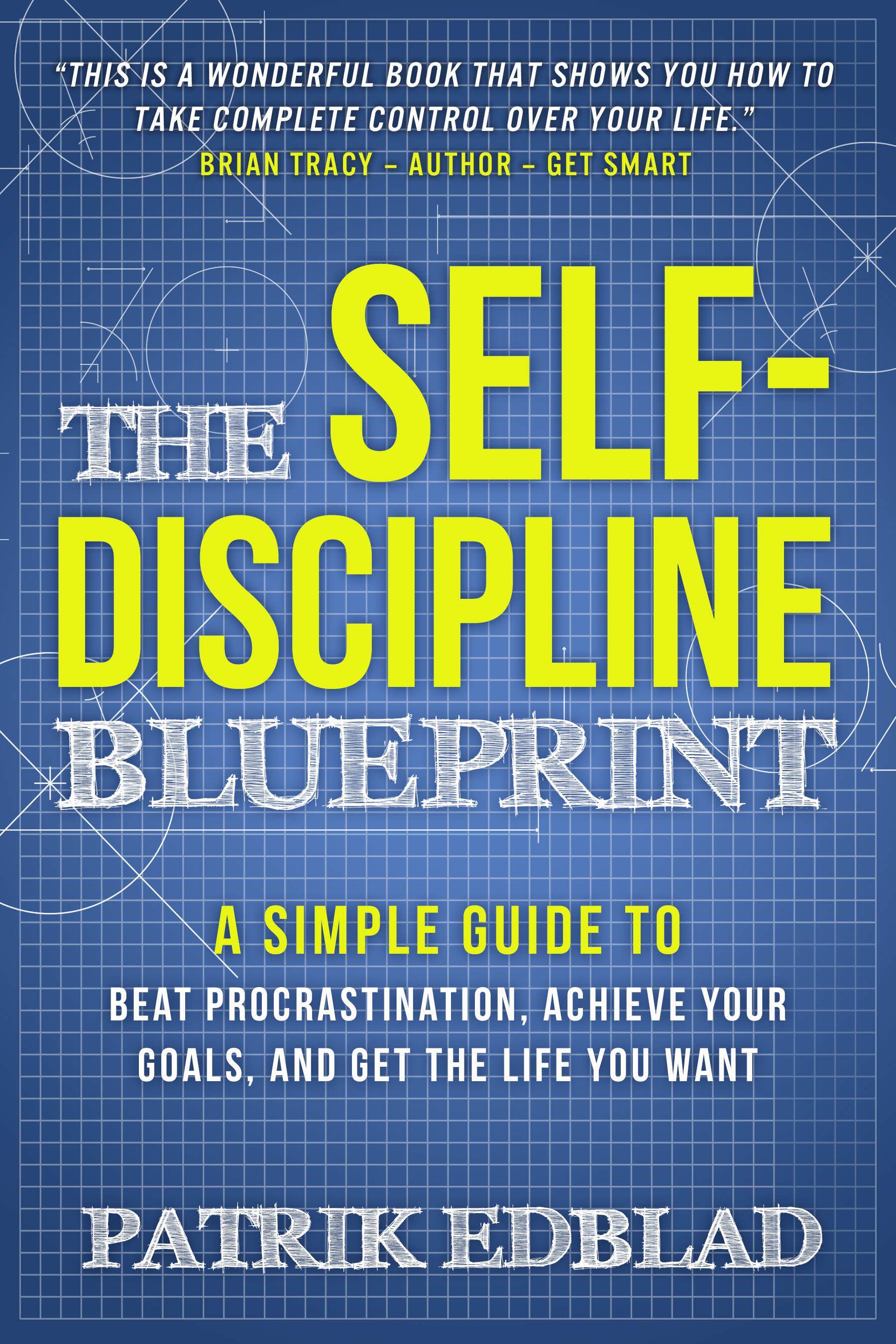 The Self-Discipline Blueprint by Patrik Edblad