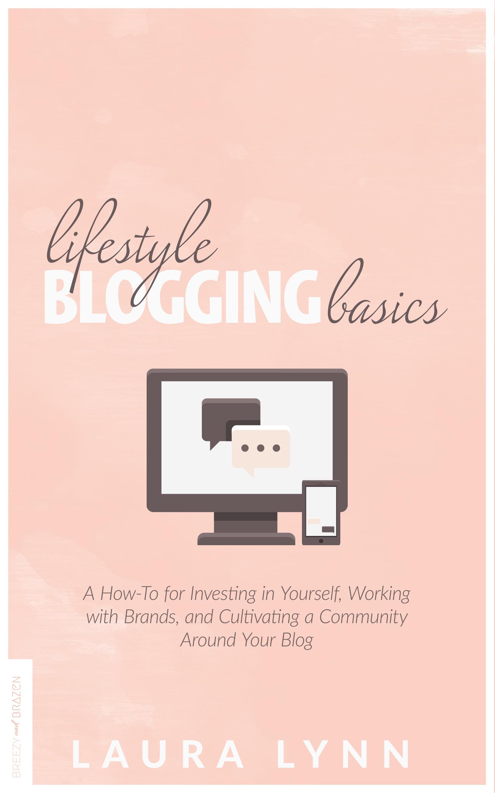 Lifestyle Blogging Basics by Laura Lynn
